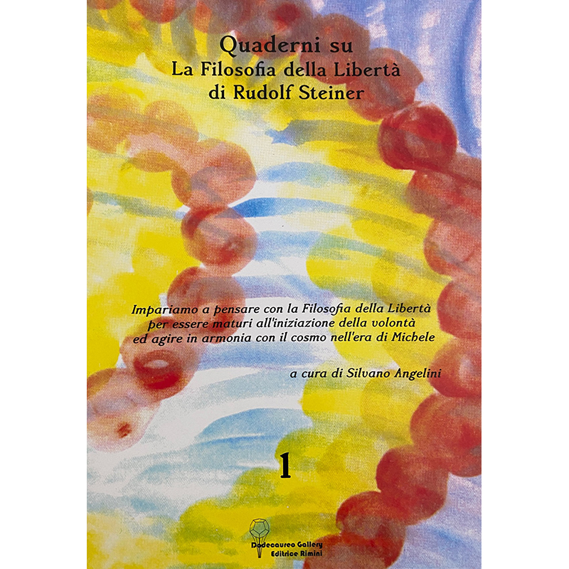 Quaderni su La filosofia della libertà. L'azione umana cosciente - vol. 1