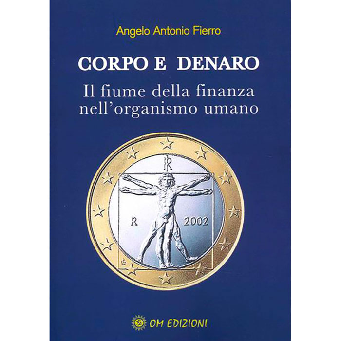 Corpo e Denaro. Il fiume della finanza nell'organismo umano