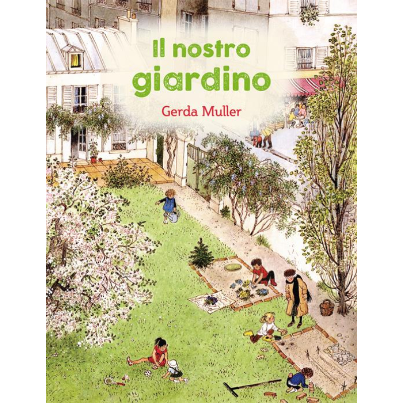 Il nostro giardino di Gerda Muller