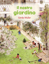 Il nostro giardino di Gerda Muller