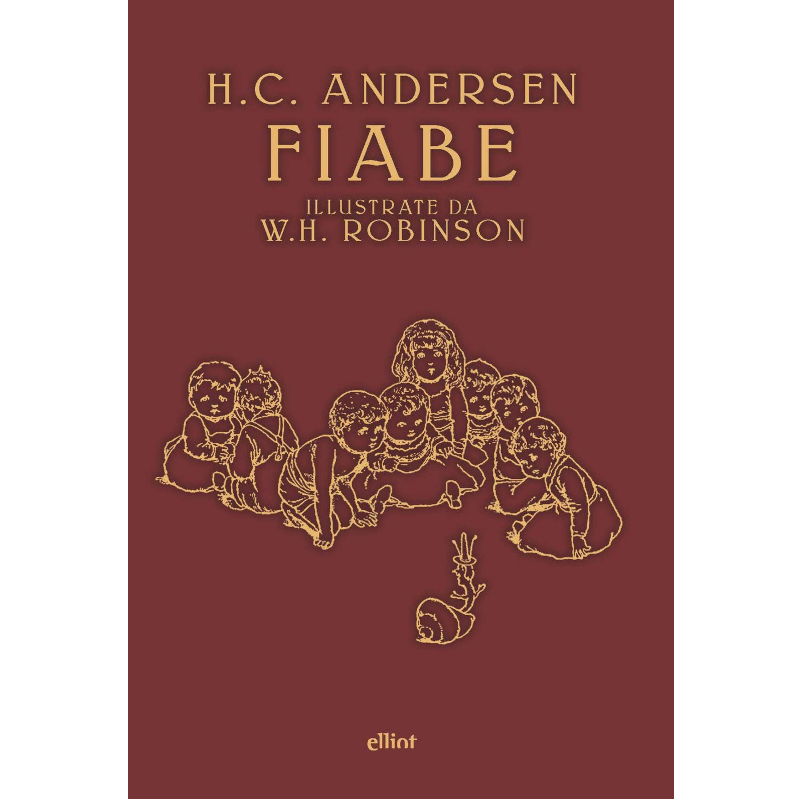 Fiabe di Hans Christian Andersen - illustrate da William Heath Robinson