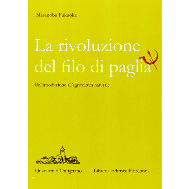 La rivoluzione del filo di paglia. Un'introduzione all'agricoltura naturale