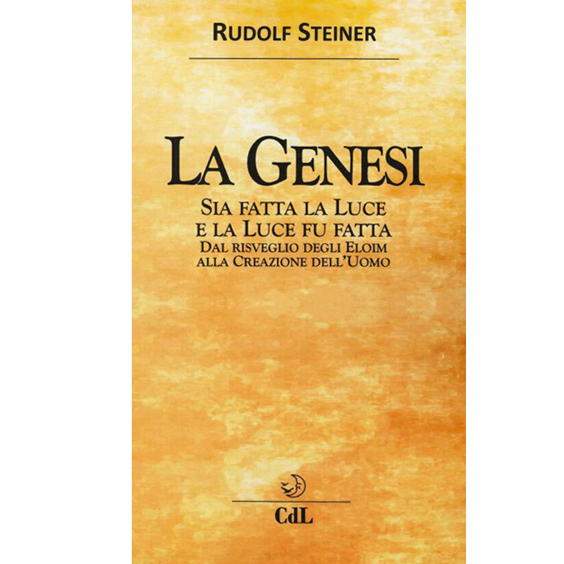 La Genesi. Sia fatta la luce e la luce fu fatta dal risveglio degli Eloim alla creazione dell'uomo