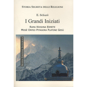 I Grandi Iniziati - (Rama, Krishna, Ermete, Mosè, Orfeo, Pitagora, Platone e Gesù)