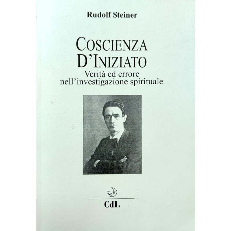 Coscienza d'Iniziato. Verità ed errore nell'investigazione spirituale 