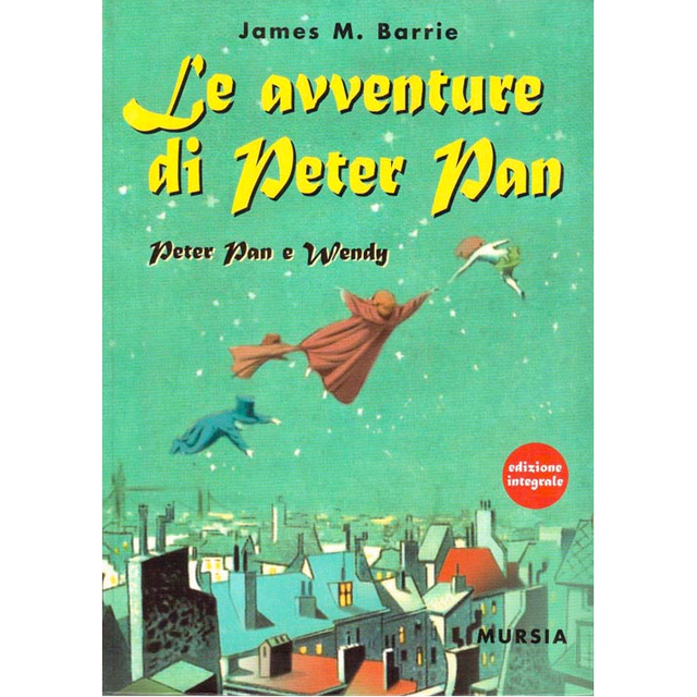Le avventure di Peter Pan - James M. Barrie - Mursia -  -   - Shop